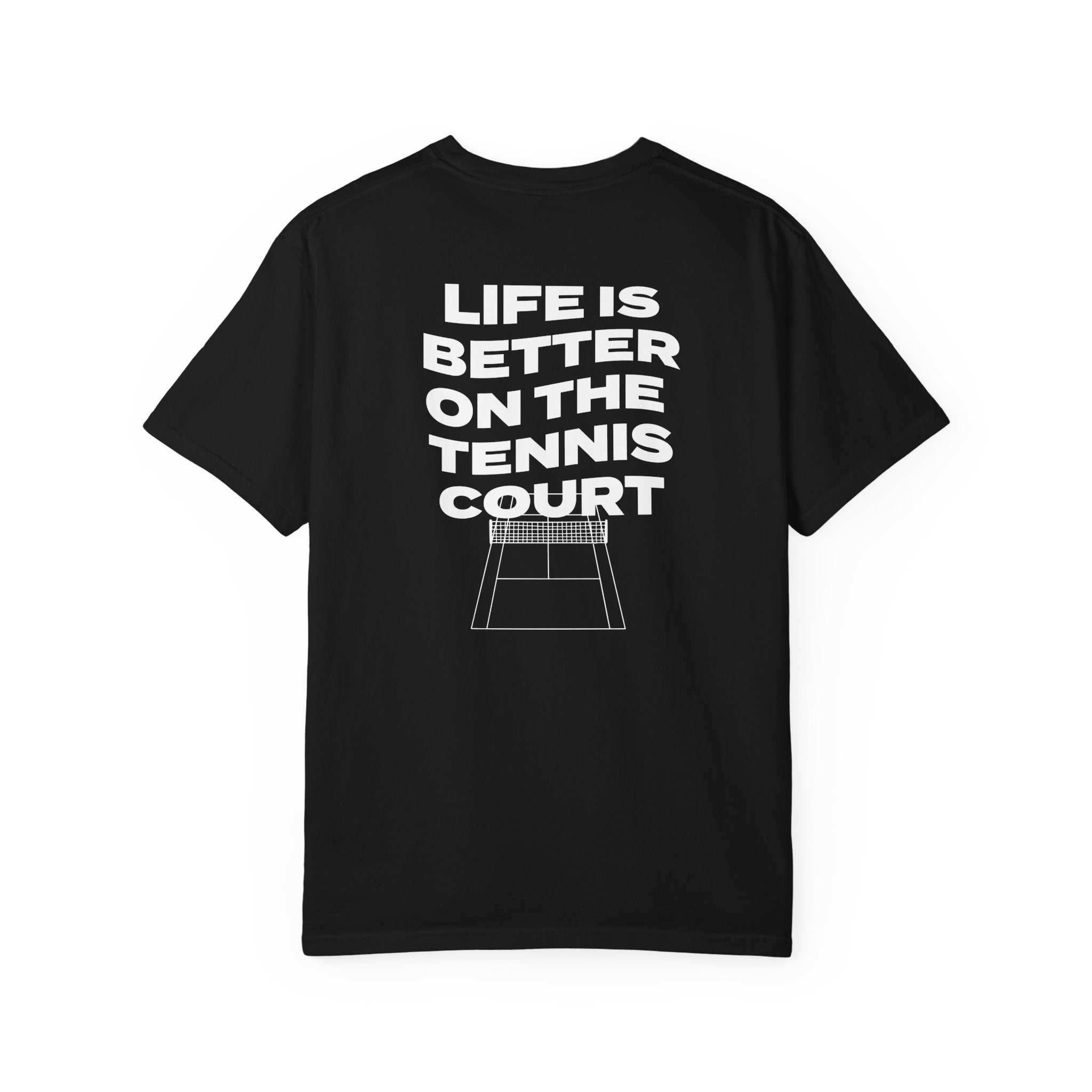 Life is Better on the Tennis Court Unisex T-Shirt